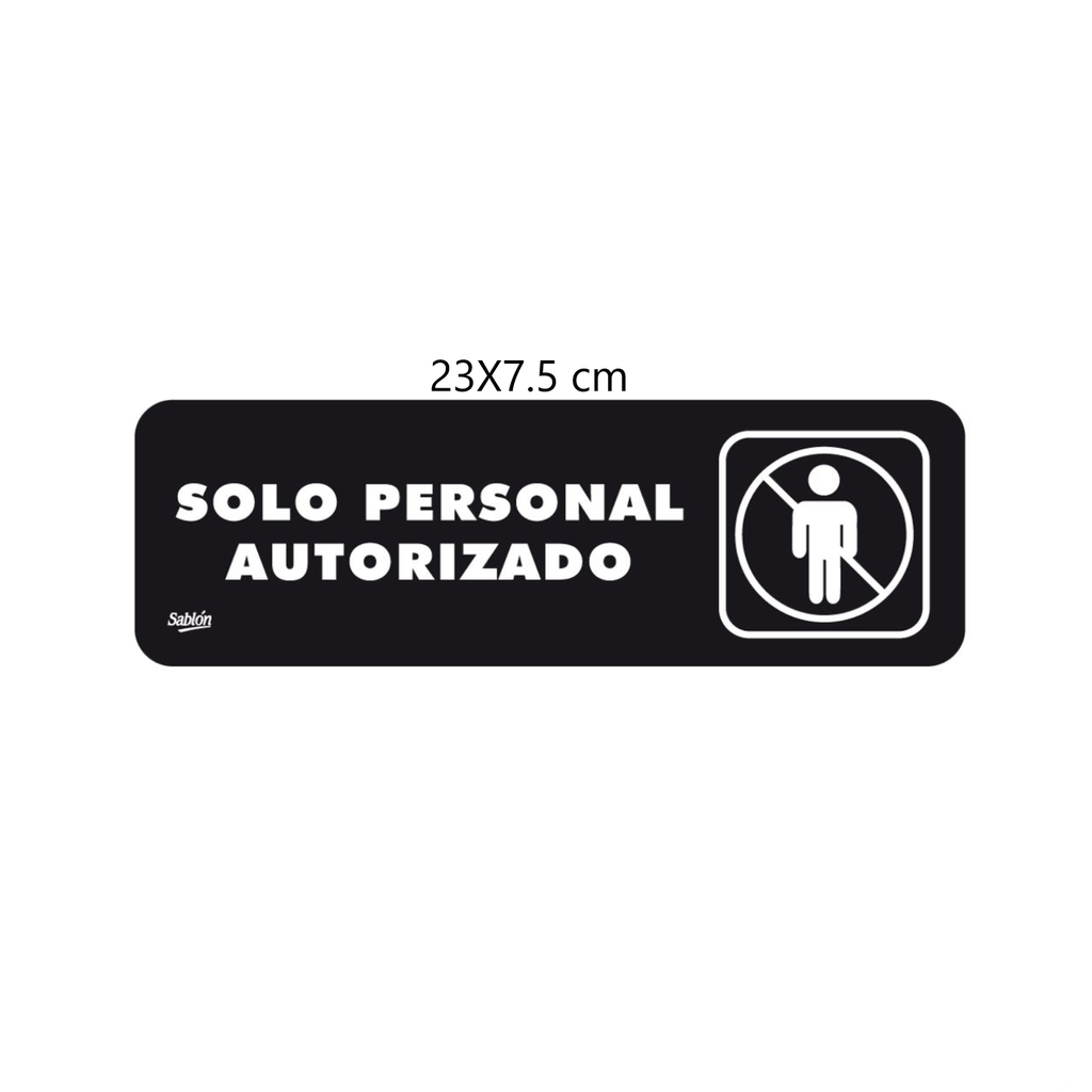 SEÑALAMIENTO ''SOLO PERSONAL AUTORIZADO'' 23X7.5 CM