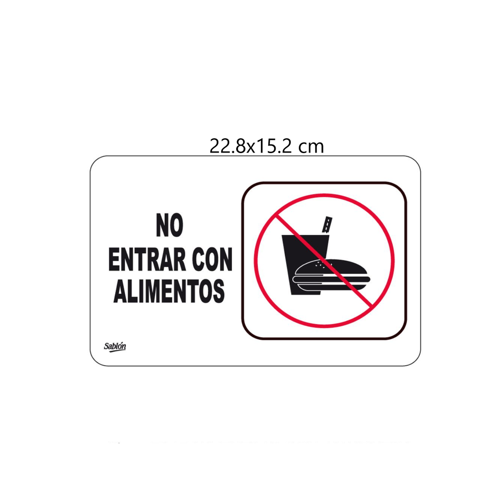 SEÑALAMIENTO ''NO ENTRAR CON ALIMENTOS'' 22.8X15.2 CM