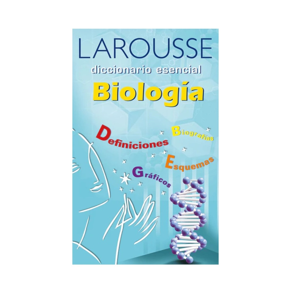 DICCIONARIO LAROUSSE ESENCIAL BIOLOGIA